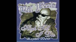 Lil Rob   High Till I Die   Remix 2000