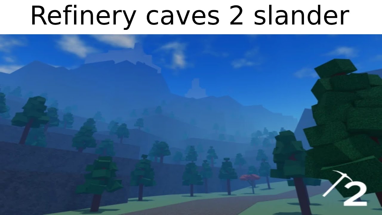 Refinery caves 2 slander