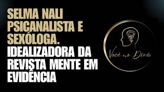 Selma Nali | Psicanalista, Sexóloga e Idealizadora da Revista Mente em Evidência