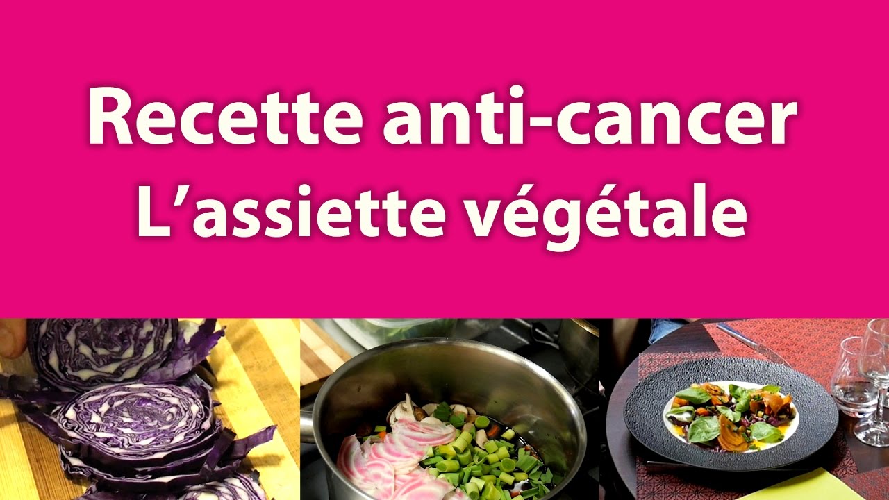Recette gourmande anti-cancer : l'assiette végétale