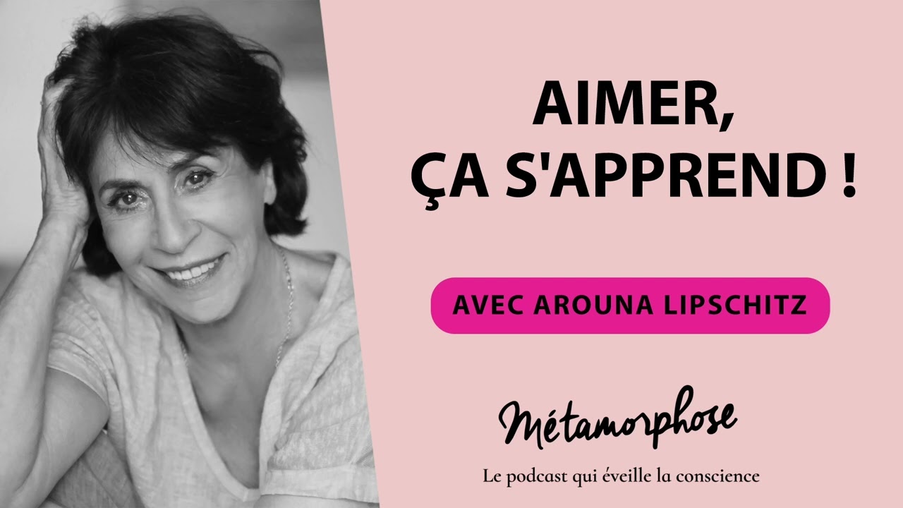 #463 Arouna Lipschitz : Aimer, ça s'apprend !