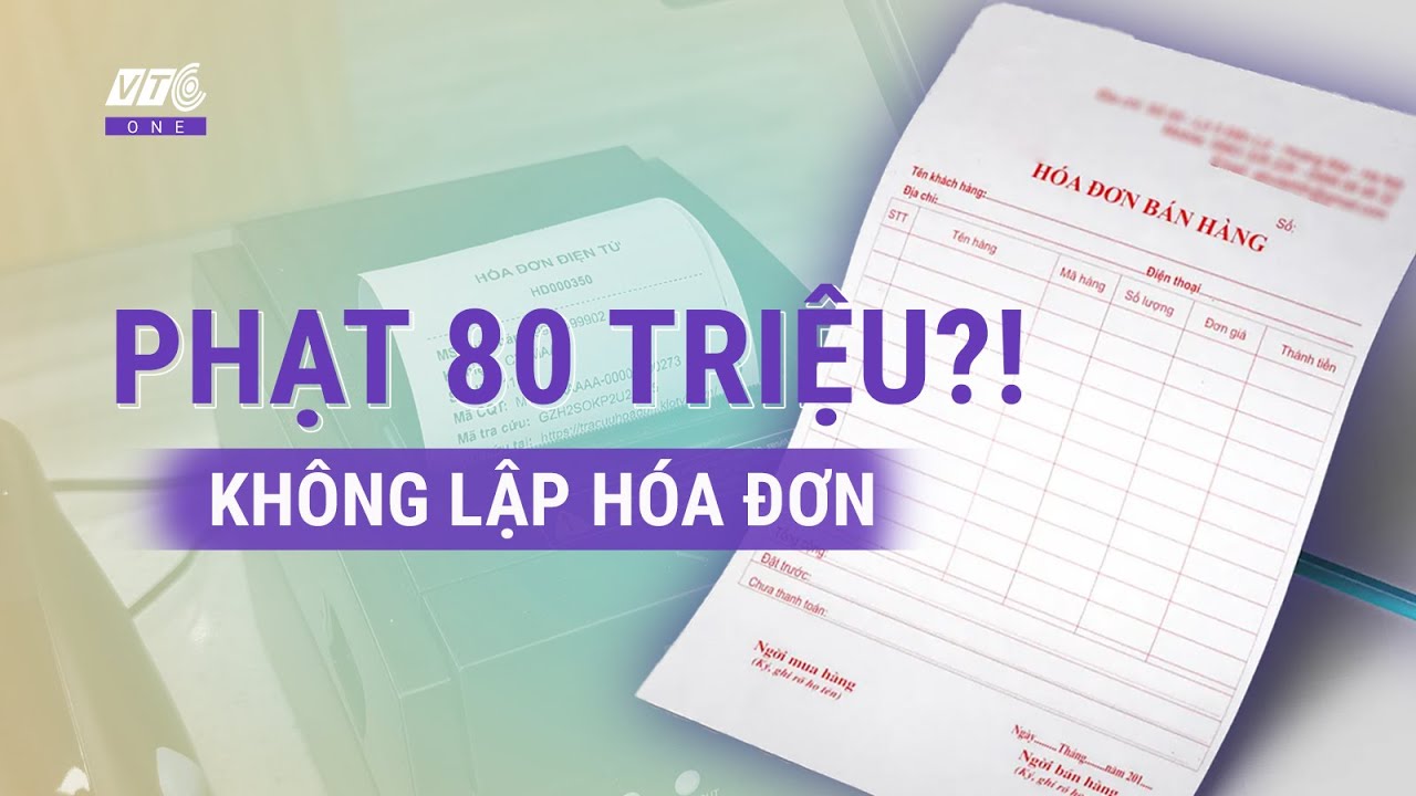 Hộ kinh doanh đừng chủ quan: Bán hàng không xuất hóa đơn, cẩn thận phạt đến 80 triệu đồng!