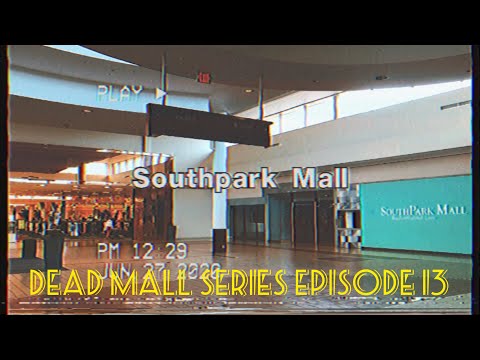 Dead Malls Episode 13 - Southpark Mall