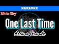 One Last Time by Ariana Grande (Karaoke : Male Key)