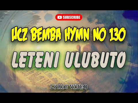 LETENI ULUBUTO - UCZ BEMBA HYMN 130 [Lyric Video]