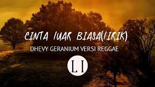 Download lagu Cinta Luar Biasa Versi Reggae(Lirik) ~Dhevy Geranium mp3 Download lagu Cinta Luar Biasa Versi Reggae(Lirik) ~Dhevy Geranium mp3