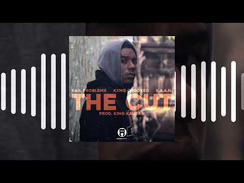 Kail Problems & King Kauran - The Cut feat. K.A.A.N. & KXNG Crooked (Single)