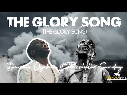 The Glory song(Chants) | Dunsin Oyekan ft Theophilus Sunday