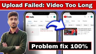 upload failed video too long youtube / upload failed video too long /upload failed video problem fix