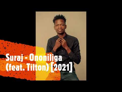 Suraj - Ononiliga (feat. Tilton) [2021]