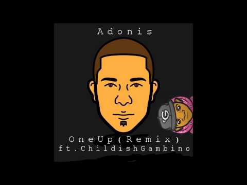 Adonis - One Up (remix) ft. Childish Gambino