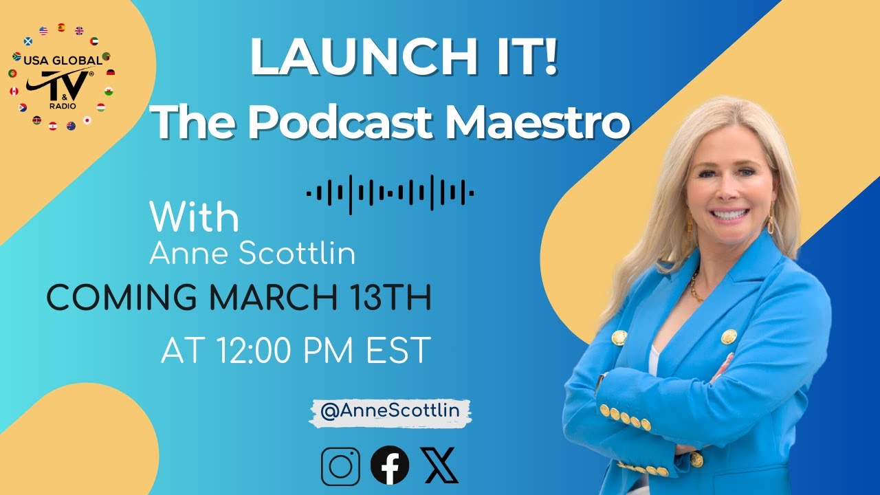Coming 3/13 Join podcast expert Anne Scottlin on Launch It! The Podcast Maestro |Dr. Jacalyn Kerbeck