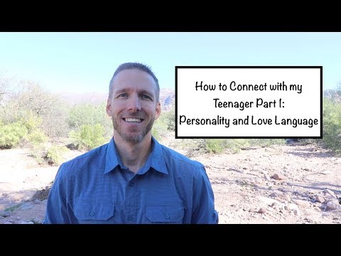 How to Connect With My Teen Part 1: Personality and Love Language