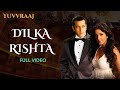 Dil Ka Rishta Full Video Yuvvraaj Katrina Salman Sonu Nigam Roop Kumar Hindi Romantic Song