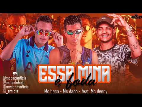MC BECA MC DADO FEAT DENNY ESSA MINA É FODA