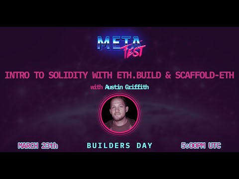 MetaFest 2021 - Intro to Solidity with ETH.BUILD & SCAFFOLD-ETH