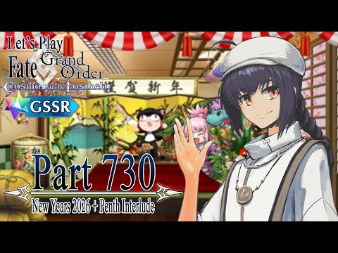 Let's Play Fate / Grand Order - Part 730 [New Years 2026 GSSR + Penthesilea Interlude]