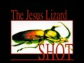 The Jesus Lizard - Blue Shot