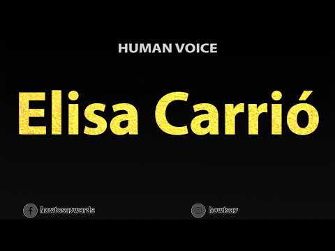 How To Pronounce Elisa Carrio