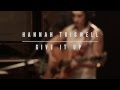 Hannah Trigwell - Give It Up (Live & Acoustic ...