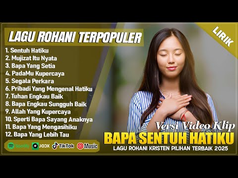 BAPA SENTUH HATIKU - LAGU MEMBERI KEKUATAN DI PAGI HARI || LAGU ROHANI KRISTEN TERBARU 2025 (LIRIK)