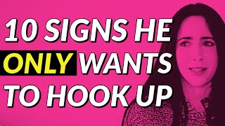 10 Signs He ONLY Wants to Hook Up 😏😲😬
