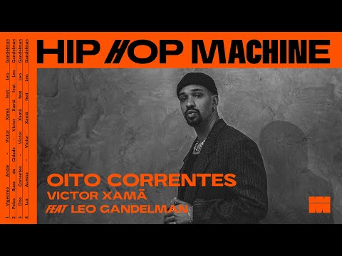 Leo Gandelman apresenta: Hip Hop Machine #26 Victor Xamã - Oito Correntes