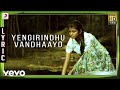 Kayal Yengirindhu Vandhaayo Lyric Anandhi Chandran D Imman
