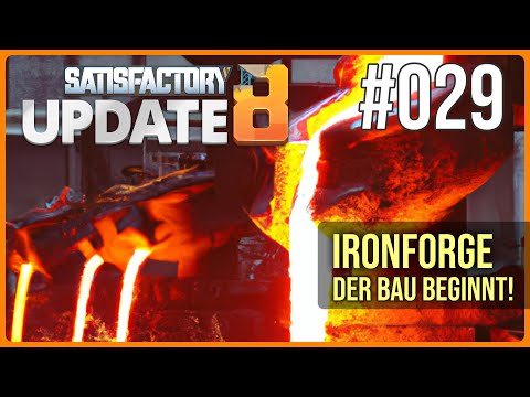 Satisfactory UPDATE 8 NEUSTART deutsch - Stahlproduktion IRONFORGE - #029 2023 Automation!