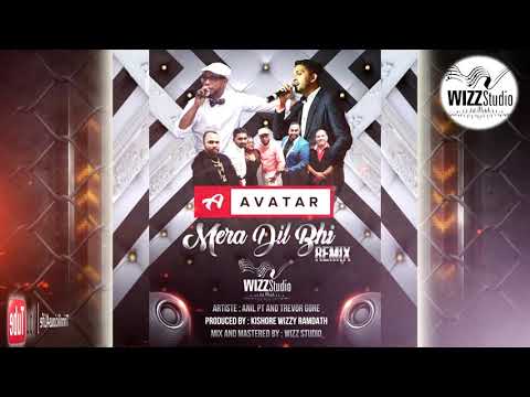 AVATAR BAND: Anil PT & Trevor Gore - Mera Dil Bhi ReMix ((((2k19)))