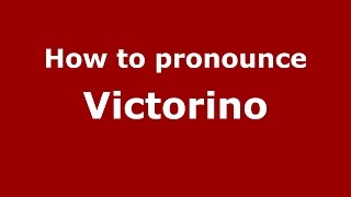 How to pronounce Victorino
