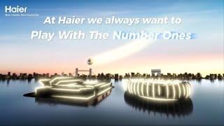 At Haier We Always Want To PLAY WITH THE NUMBER ONES