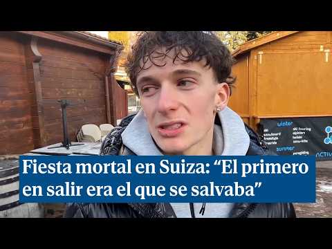 Un assistent a la festa mortal a Suïssa: "El primer a sortir era el que se salvava"