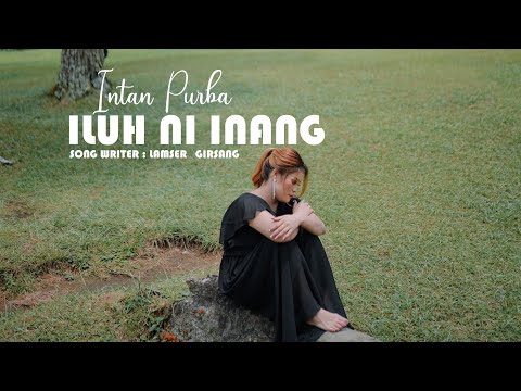 LAGU SIMALUNGUN TERBARU ILUH NI INANG || INTAN PURBA ||CIPT.LAMSER GIRSANG
