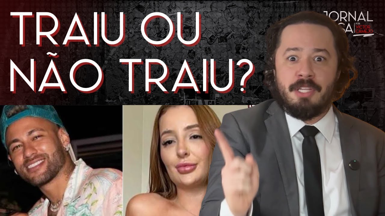 Jornal de Casa - Neymar é o Bentinho Brasileiro: Traiu ou não?