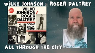 Wilko Johnson &amp; Roger Daltrey (2014) - All Through The City reaction commentary