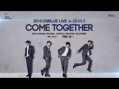CNBLUE COME TOGETHER TOUR DVD Live Concert 2015 HD Full in Seoul #cnblueforever4