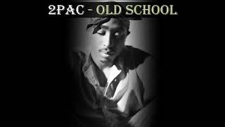 2Pac - Old School (Lyrics)