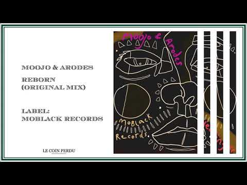 Moojo & Arodes • Reborn (Original Mix)