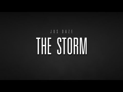 Jus Daze - The Storm (Official Music Video)