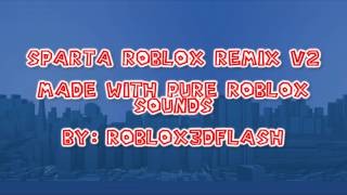 Base Sparta ROBLOX Remix V2  - Duration: 2:07