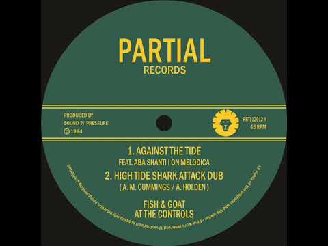 Fish & Goat At The Controls (Feat. Aba Shanti) - Against The Tide - Partial 12" PRTL12012