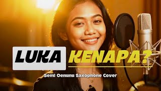 Download lagu Luka KenApa - Justy Aldrin | Semi Oenunu Saxophone Cover mp3