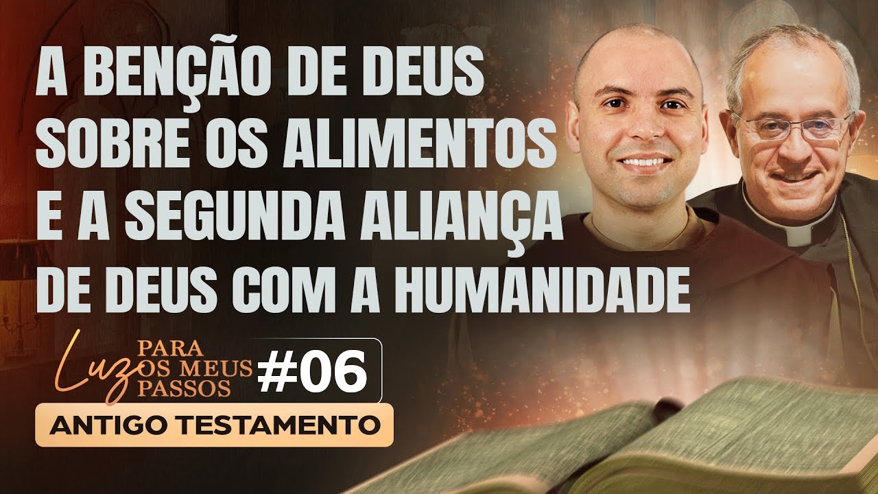 A benção de Deus sobre os alimentos e a segunda aliança de Deus com a humanidade | LPMP | #06
