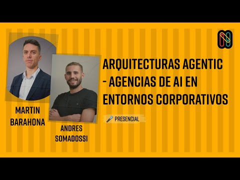 Arquitecturas Agentic - Agencias de AI en entornos corporativos