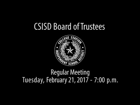 CSISD Board Meeting 2/21/17 - Regular Meeting