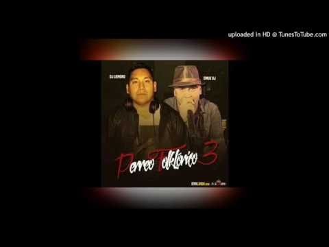 Emus Dj Ft Liendro Dj - Perreo Folklórico