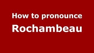 How to pronounce Rochambeau