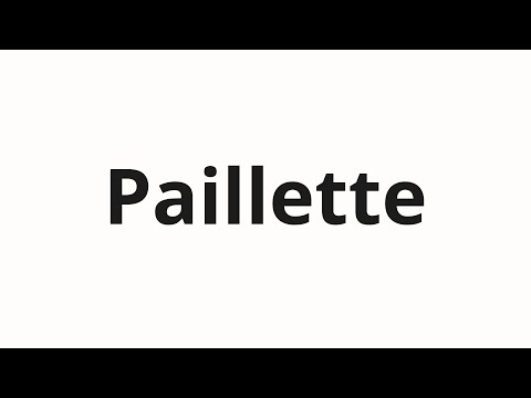 How to pronounce Paillette