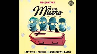 Si Me Muero (Pepe Quintana, Farruko, Ñengo Flow, Lary Over, Darell)